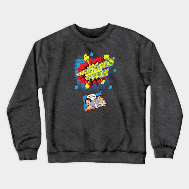 Comic-Book-ization of Thought Crewneck Sweatshirt by UltraQuirky